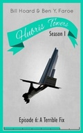 Cover: Hubris Towers Season 1, Episode 6: A Terrible Fix - Hubris Towers Season 1