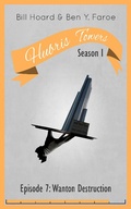 Cover: Hubris Towers Season 1, Episode 7 - Hubris Towers Season 1