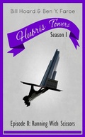 Cover: Hubris Towers Season 1, Episode 8: Running With Scissors - Hubris Towers Season 1
