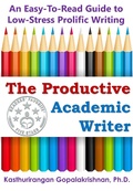 Cover: The Productive Academic Writer: An Easy-To-Read Guide to Low-Stress Prolific Writing - productive-academic.com