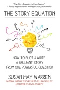 Cover: The Story Equation: How to Plot and Write a Brilliant Story from One Powerful Question (Brilliant Writer Series) - Brilliant Writer Series
