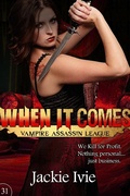 Cover: When It Comes (Vampire Assassin League, #31) - Vampire Assassin League