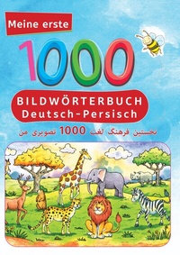 Abbildung von: Interkultura Meine ersten 1000 Wörter Bildwörterbuch Deutsch-Persisch - Interkultura Verlag - Social Business Verlag