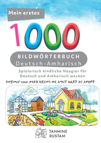 Abbildung von: Interkultura Meine ersten 1000 Wörter Bildwörterbuch Deutsch-Amharisch - Interkultura Verlag - Social Business Verlag