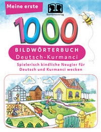 Abbildung von: Interkultura Meine ersten 1000 Wörter Bildwörterbuch Deutsch-Kurmanci - Interkultura Verlag - Social Business Verlag