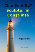 Bild: Cine Sunt Eu? Sculptor In Constiinta - Ciprian Nita