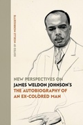 Cover: New Perspectives on James Weldon Johnson's "The Autobiography of an Ex-Colored Man" - University of Georgia Press
