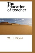 Cover: The Education of Teacher - BiblioLife