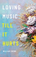 Cover: Loving Music Till It Hurts - Oxford University Press Inc