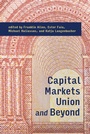 Cover: Capital Markets Union and Beyond - MIT Press