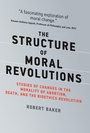 Cover: The Structure of Moral Revolutions - MIT Press