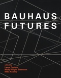 Cover: Bauhaus Futures - MIT Press