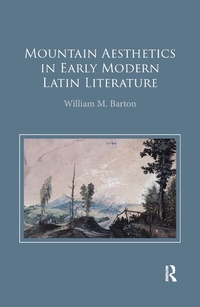 Abbildung von: Mountain Aesthetics in Early Modern Latin Literature - Routledge