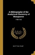 Cover: A Bibliography of the Analytical Chemistry of Manganese - Wentworth Press