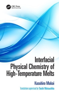 Abbildung von: Interfacial Physical Chemistry of High-Temperature Melts - CRC Press