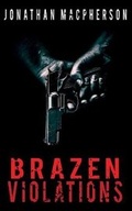 Cover: Brazen Violations - Jonathan Macpherson