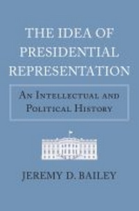 Enlarge image Cover: The Idea of Presidential Representation - University Press of Kansas