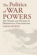 Cover: The Politics of War Powers - University Press of Kansas