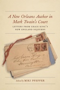 Cover: A New Orleans Author in Mark Twain's Court - Louisiana State University Press