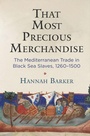 Cover: That Most Precious Merchandise - University of Pennsylvania Press