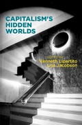 Cover: Capitalism's Hidden Worlds - University of Pennsylvania Press
