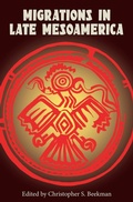 Cover: Migrations in Late Mesoamerica - University Press of Florida