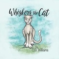 Cover: Whiskers The Cat - Bryn Williams LLC