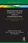 Cover: Immigration and Strategic Public Health Communication - Routledge