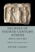 Cover: Decrees of Fourth-Century Athens (403/2-322/1 BC): Volume 1, The Literary Evidence - Cambridge University Press