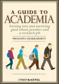 Enlarge image Cover: A Guide to Academia: Getting Into and Surviving Grad School, Postdocs and a Research Job - Wiley