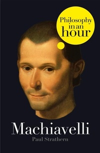 Enlarge image Cover: Machiavelli: Philosophy in an Hour - HarperPress