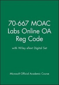 Abbildung von: 70-667 Moac Labs Online OA Reg Code with Wiley Etext Digital Set - Wiley