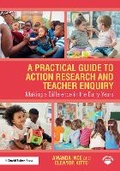 Cover: A Practical Guide to Action Research and Teacher Enquiry - Taylor & Francis