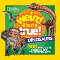 Abbildung von: Weird But True Dinosaurs - National Geographic Kids