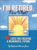Cover: I'm Retired, Now What? - Peter Pauper Press