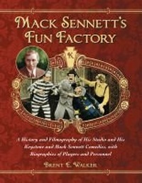Abbildung von: Mack Sennett's Fun Factory - McFarland & Co Inc