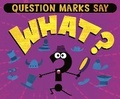 Cover: Question Marks Say "What?" - Raintree