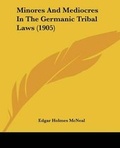 Cover: Minores And Mediocres In The Germanic Tribal Laws (1905) - Kessinger Publishing