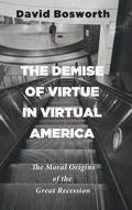 Cover: The Demise of Virtue in Virtual America - Wipf & Stock Publishers