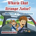 Cover: What is That Strange Noise? - Guardian Angel Publishing