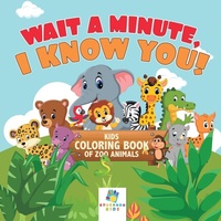 Bild: Wait a Minute, I Know You! Kids Coloring Book of Zoo Animals - Educando Kids