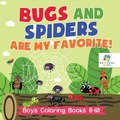 Bild: Bugs and Spiders are My Favorite! Boys Coloring Books 8-10 - Educando Kids