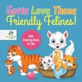 Bild: Gotta Love Those Friendly Felines! Kids Coloring Book of Cats - Educando Kids