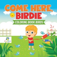 Bild: Come Here, Birdie Coloring Book Birds - Educando Kids