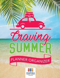 Abbildung von: Craving Summer Planner Organizer - Inspira Journals, Planners & Notebooks