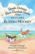 Cover: The Death-Defying Dare-Devilish Deeds of the Outlaws Buster and Mooney - Salus Books