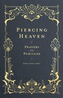 Cover: Piercing Heaven - Prayers of the Puritans - Faithlife Corporation