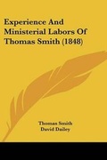 Cover: Experience And Ministerial Labors Of Thomas Smith (1848) - Kessinger Publishing