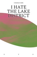Cover: I Hate the Lake District - Goldsmiths Press