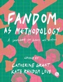 Cover: Fandom as Methodology - Goldsmiths Press